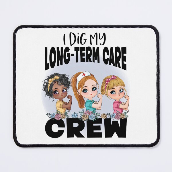 Item preview, I Dig My Long-Term Care Crew designed and sold by TaraGbear.