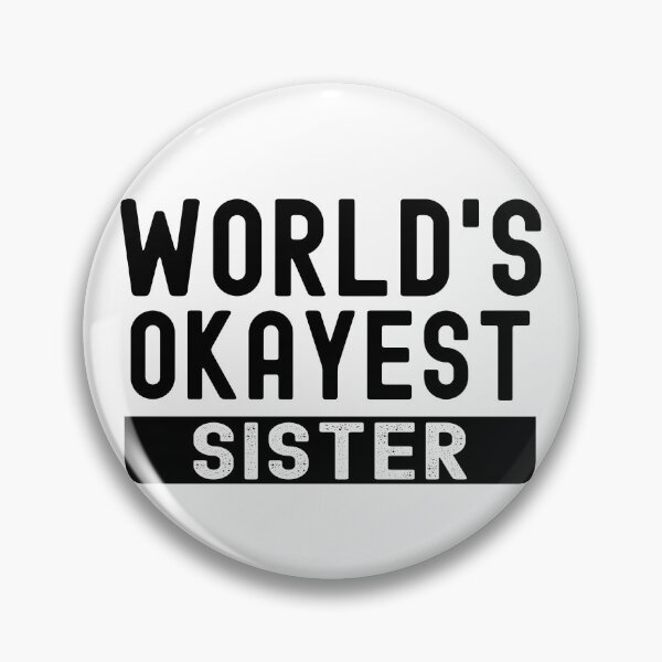 Item preview, World's Okayest Sister designed and sold by Stuffspot.