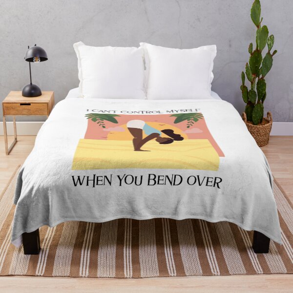 Item preview, I CAN'T CONTROL MYSELF WHEN YOU BEND OVER designed and sold by BestCoolStuff.