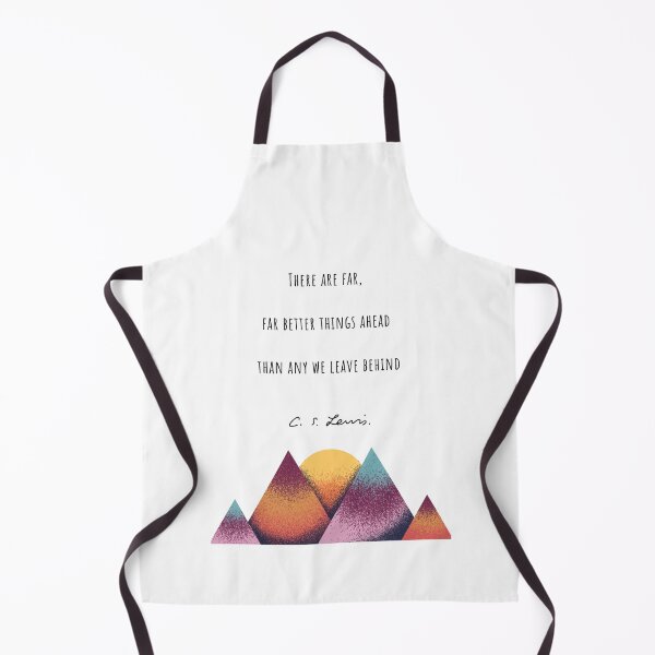 Item preview, CS Lewis book quote There are far better things ahead than any we leave behind designed and sold by Storyphyle.