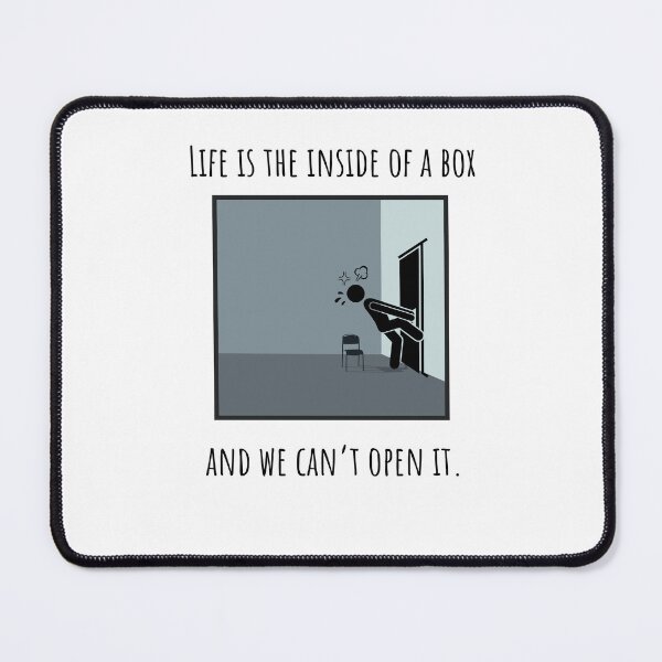 Item preview, Life is the inside of a box, and we can’t open it. designed and sold by motivationhood.