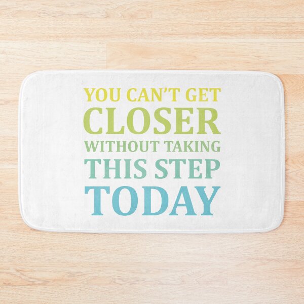 Item preview, You Can't Get Closer Without Taking This Step Today designed and sold by Wintre2.