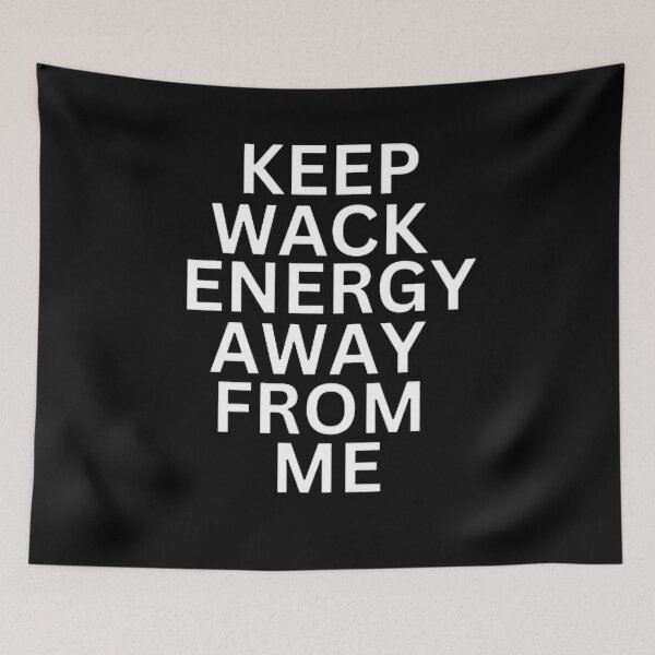 Item preview, Keep Wack Energy Away From Me designed and sold by mystylecorner.