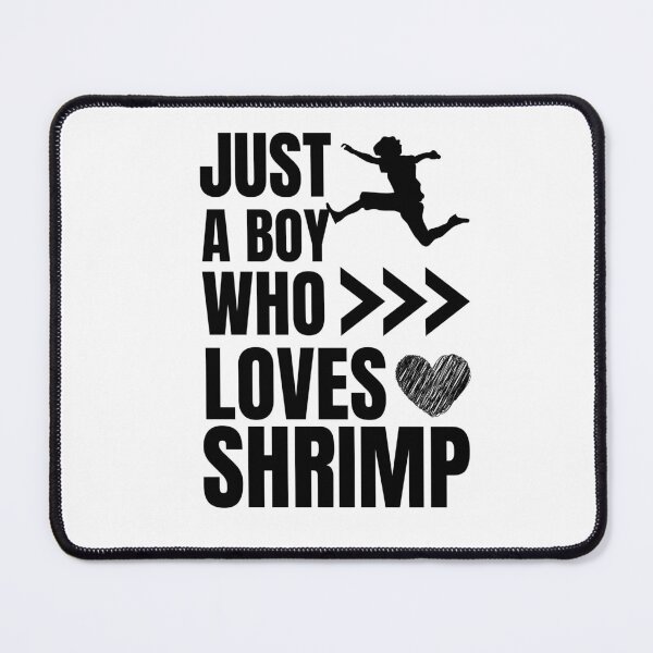 Item preview, Just a boy who loves shrimp designed and sold by Creativity Zone.