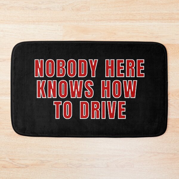 Item preview, Nobody Here Knows How To Drive  designed and sold by MojaveTradePost.