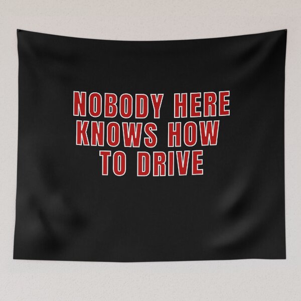 Item preview, Nobody Here Knows How To Drive  designed and sold by MojaveTradePost.