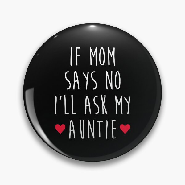 Item preview, If Mom Says No I'll Ask My Auntie - Newborn Outfit Cute Baby Clothes designed and sold by T-shirt For You.