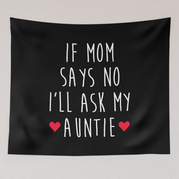 Item preview, If Mom Says No I'll Ask My Auntie - Newborn Outfit Cute Baby Clothes designed and sold by T-shirt For You.