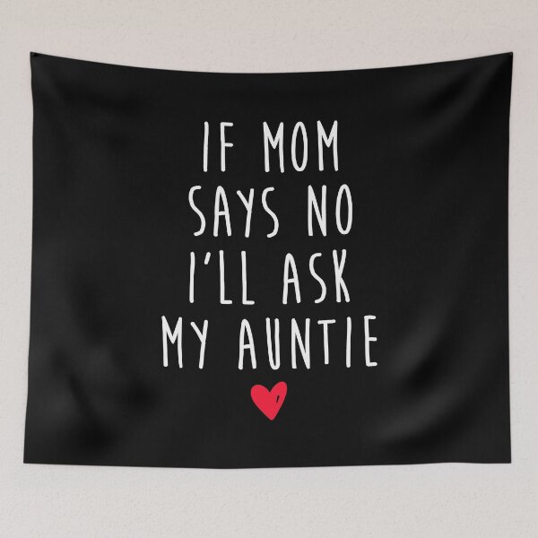 Item preview, If Mom Says No I'll Ask My Auntie - Newborn Outfit Cute Baby Clothes designed and sold by T-shirt For You.