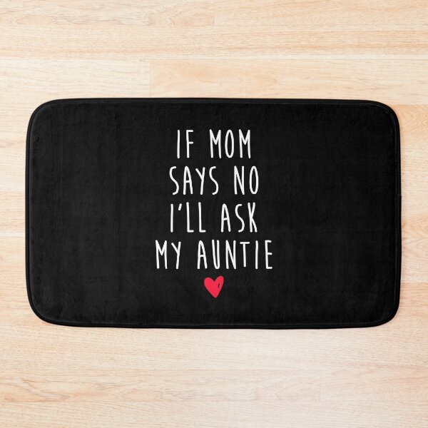 Item preview, If Mom Says No I'll Ask My Auntie - Newborn Outfit Cute Baby Clothes designed and sold by T-shirt For You.