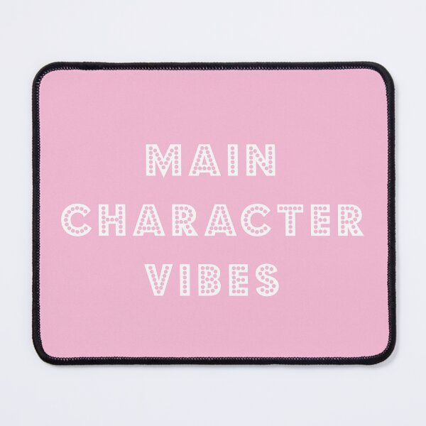 Item preview, Main Character Vibes - white text on pink designed and sold by LittleBettyMakes.