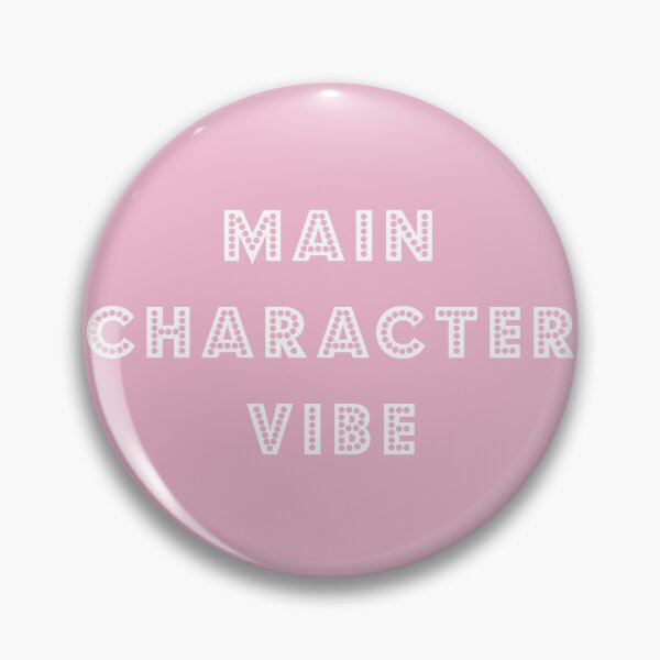 Item preview, Main Character Vibe - white text on pink designed and sold by LittleBettyMakes.
