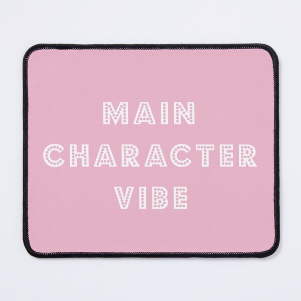 Item preview, Main Character Vibe - white text on pink designed and sold by LittleBettyMakes.