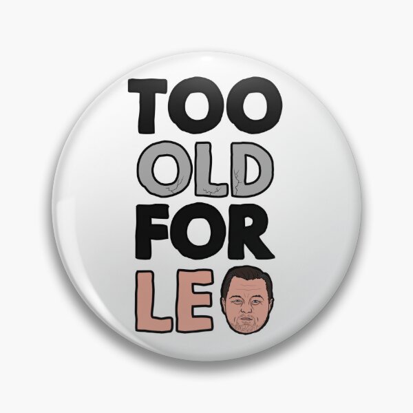 Item preview, Too Old for Leo designed and sold by OKdoodle.