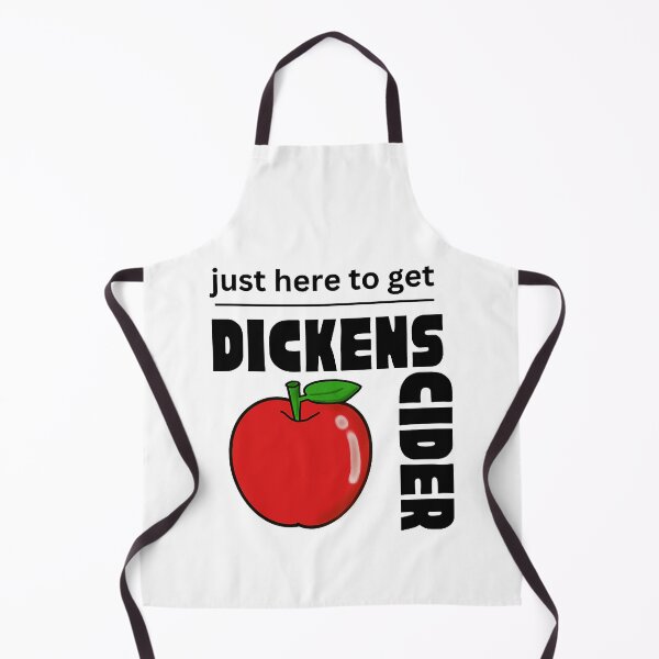 Item preview, Just Here to get Dickens Cider - Every Girl loves a Dickers Cider - dickens cider - Funny Hard Apple designed and sold by frienddevora.