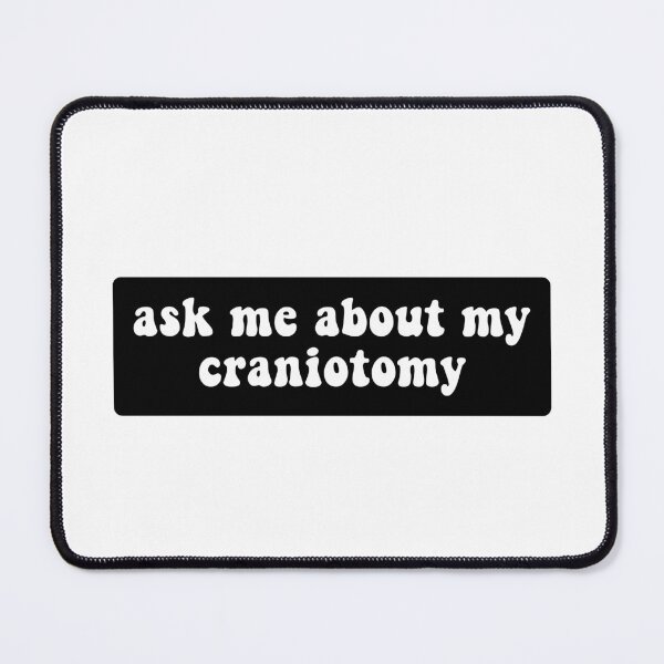Item preview, Ask Me About My Craniotomy designed and sold by T-shirt For You.