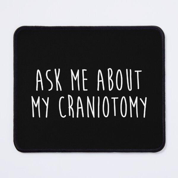 Item preview, Ask Me About My Craniotomy designed and sold by T-shirt For You.