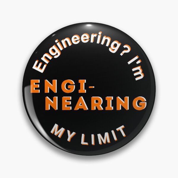 Item preview, Engineering? I'm engi-nearing my limit  designed and sold by fattim3.