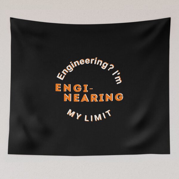 Item preview, Engineering? I'm engi-nearing my limit  designed and sold by fattim3.