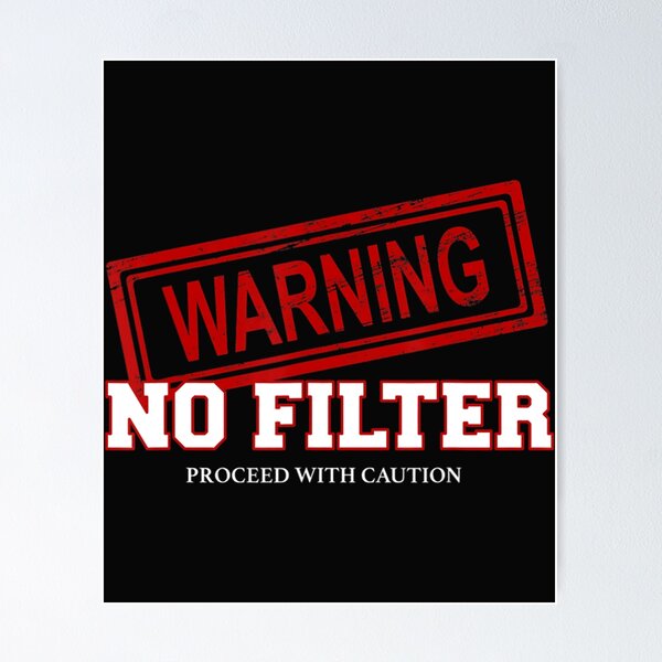 Item preview, Warning No Filter Proceed With Caution     designed and sold by MTOstickers.