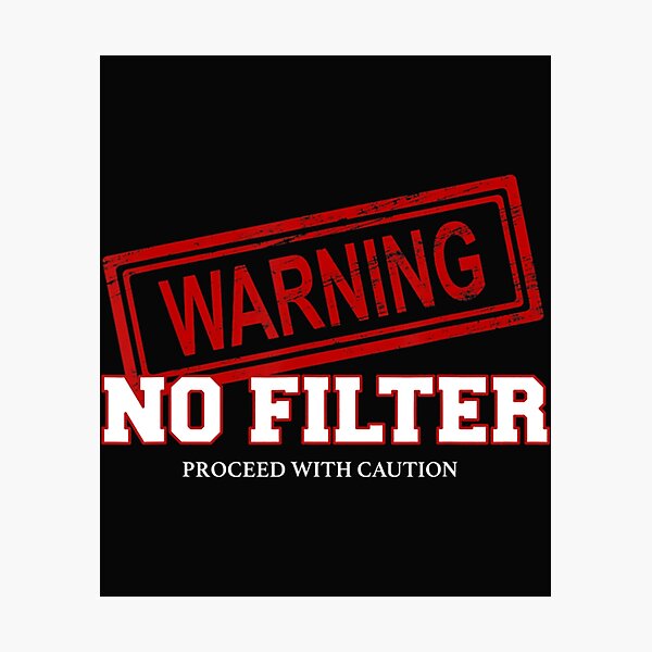 Item preview, Warning No Filter Proceed With Caution     designed and sold by MTOstickers.
