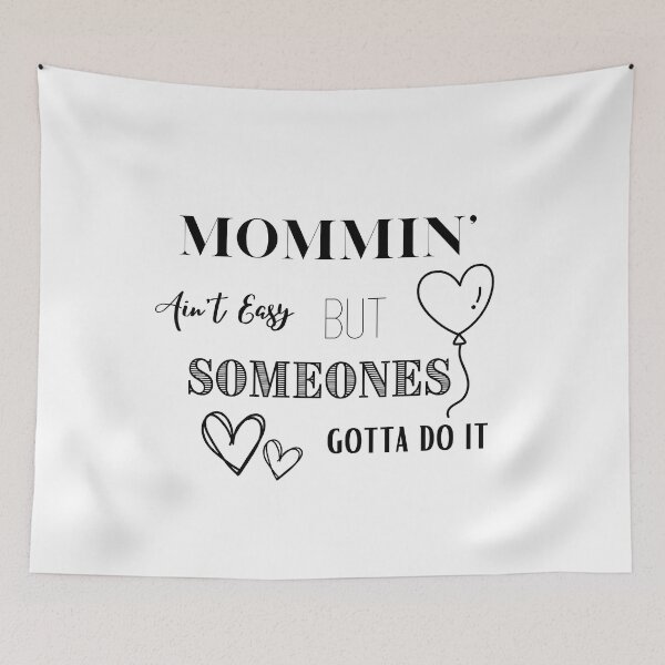 Item preview, Mommin' Ain't Easy But Someones Gotta Do It designed and sold by BobbysByBobby.