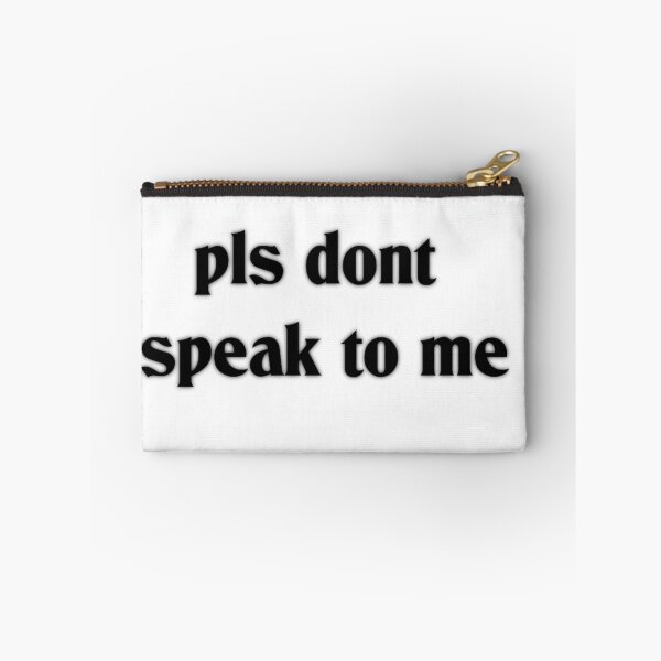 Item preview, pls dont speak to me designed and sold by mindworldz.