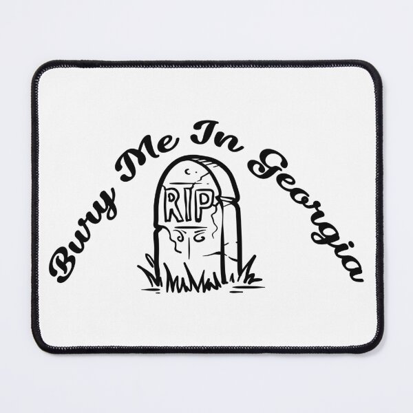 Item preview, Bury Me In Georgia designed and sold by DNJDesigns.
