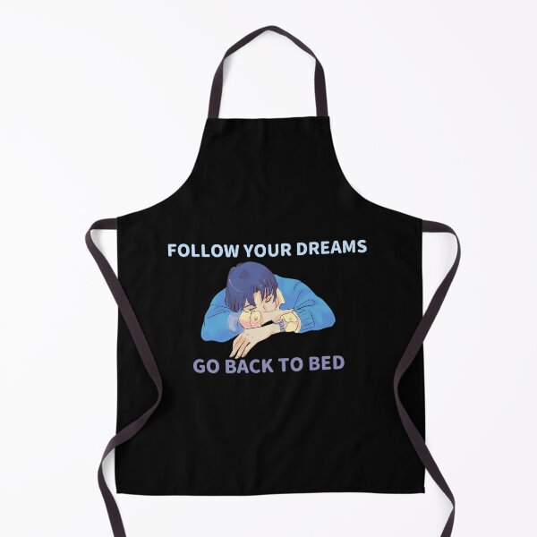 Item preview, Follow Your Dreams Go Back To Bed designed and sold by syarifahrasul.