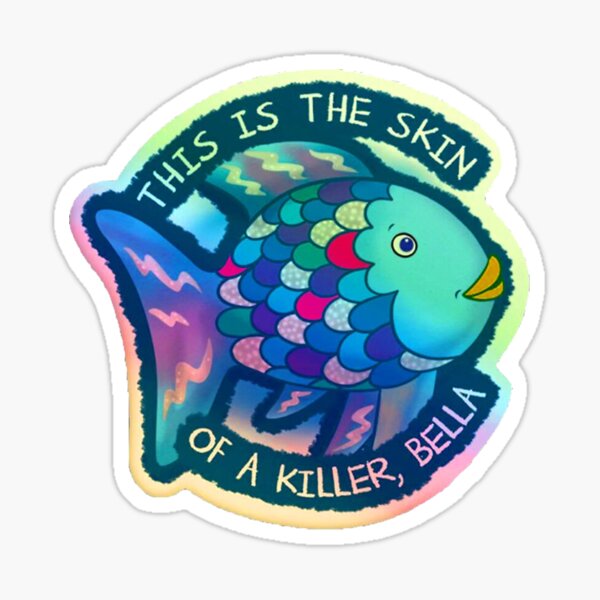This is the Skin of A Killer Bella Twilight Rainbow Fish Holographic  Sticker Magnet 