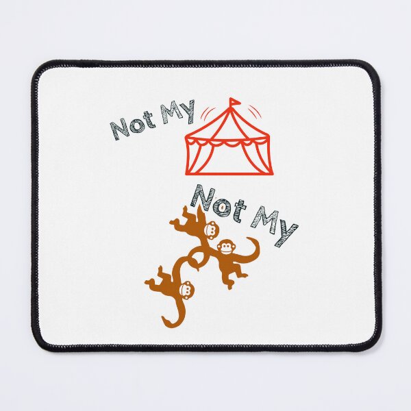 Item preview, Not My Circus Not My Monkeys designed and sold by MamaCsTees.