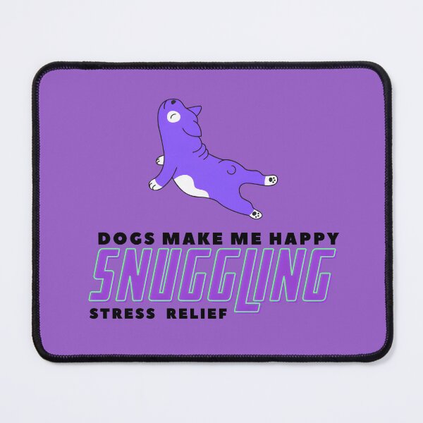 Item preview, Dogs Make me Happy | Snuggling Stress Relief | Funny designed and sold by ArtfulDelights.