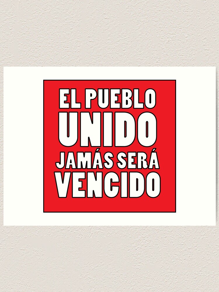 El Pueblo Unido Jamás Será Vencido Significato