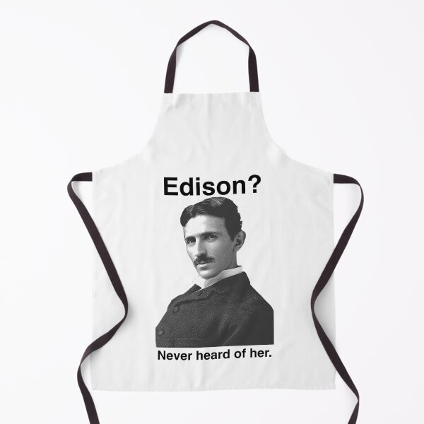 Item preview, Edison Never heard of her - By Tesla designed and sold by zurymacdougal.