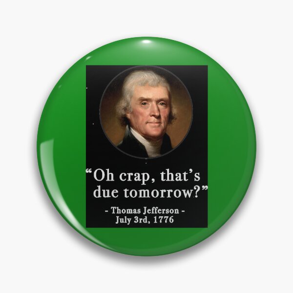 Artikelvorschau, Oh Mist, das ist morgen fällig – Thomas Jefferson – 3. Juli 1776 entworfen und verkauft von MissEvanBailey.