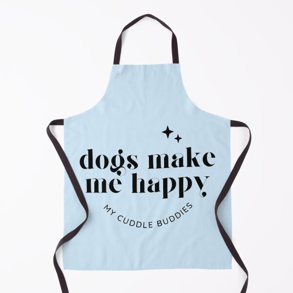 Item preview, Dogs Make me Happy | Snuggling Stress Relief | Funny designed and sold by ArtfulDelights.