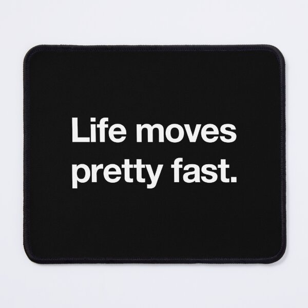 Item preview, "Life moves pretty fast" Movie Quote Design (white) designed and sold by Popvetica.