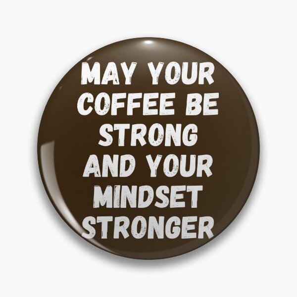 Item preview, May Your Coffee Be Strong And Your Mindset Stronger designed and sold by SpeakLifeHQ.