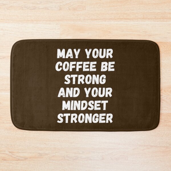 Item preview, May Your Coffee Be Strong And Your Mindset Stronger designed and sold by SpeakLifeHQ.