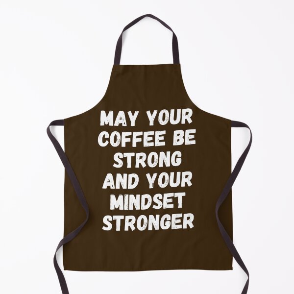 Item preview, May Your Coffee Be Strong And Your Mindset Stronger designed and sold by SpeakLifeHQ.