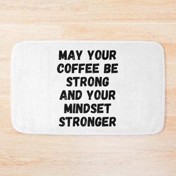 Item preview, May Your Coffee Be Strong And Your Mindset Stronger designed and sold by SpeakLifeHQ.
