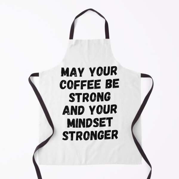 Item preview, May Your Coffee Be Strong And Your Mindset Stronger designed and sold by SpeakLifeHQ.