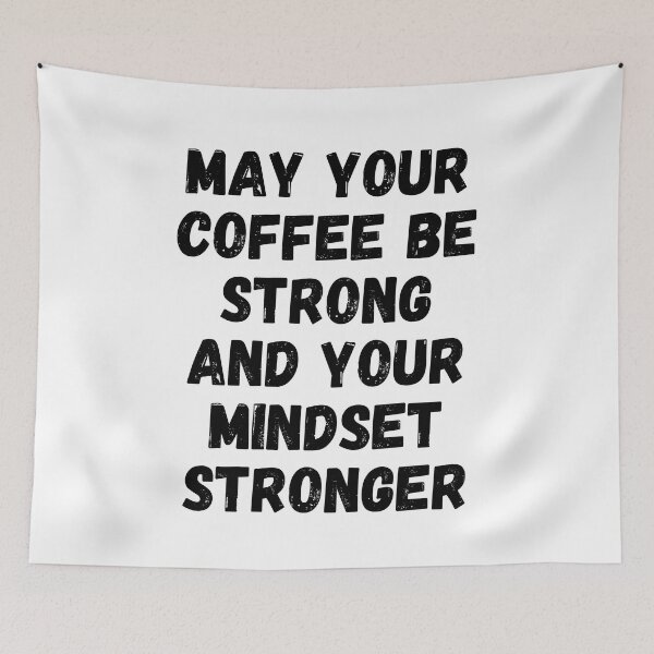Item preview, May Your Coffee Be Strong And Your Mindset Stronger designed and sold by SpeakLifeHQ.