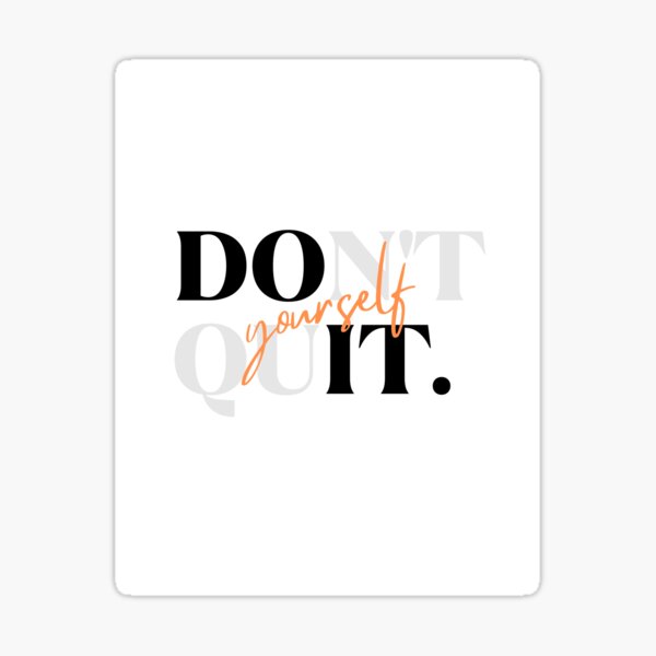 Just Don't Quit, Just Do It, Gift for Business Owners