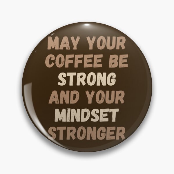 Item preview, May Your Coffee Be Strong And Your Mindset Stronger designed and sold by SpeakLifeHQ.