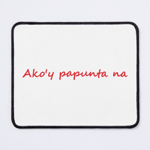 Item preview, Ako'y papunta na = I'm on my way TAGALOG designed and sold by PabloBSanchez.