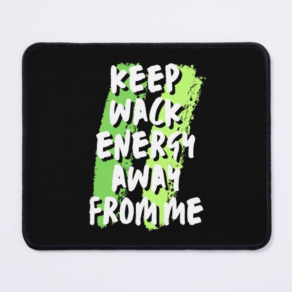 Item preview, Keep wack energy away from me  designed and sold by HStudioPrints.
