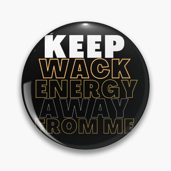 Item preview, Keep wack energy away from me  designed and sold by HStudioPrints.