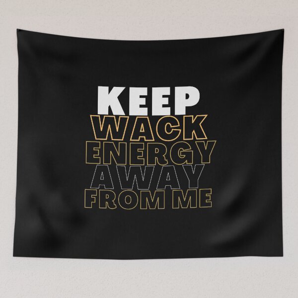 Item preview, Keep wack energy away from me  designed and sold by HStudioPrints.