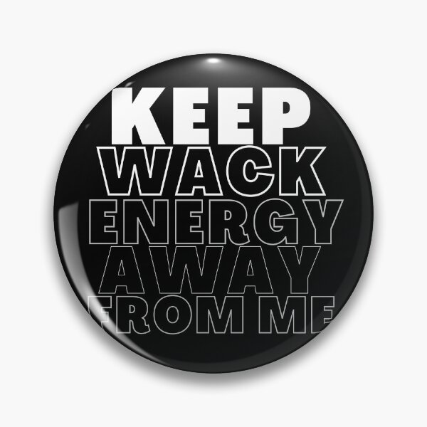 Item preview, Keep wack energy away from me  designed and sold by HStudioPrints.